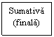 Text Box: Sumativa 
(finala)
